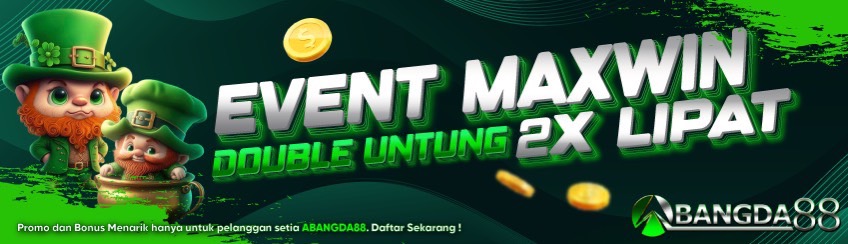 EVENT MAXWIN DOUBLE UNTUNG